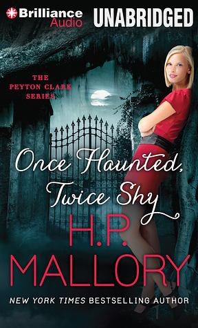 Once Haunted, Twice Shy by H.P. Mallory