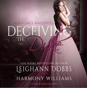 Deceiving The Duke by Harmony Williams, Leighann Dobbs