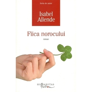 Fiica norocului by Isabel Allende