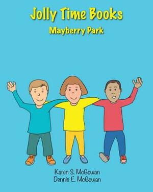 Jolly Time Books: Mayberry Park by Dennis E. McGowan