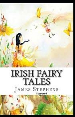 Irish Fairy Tales Illustrated by James Stephens