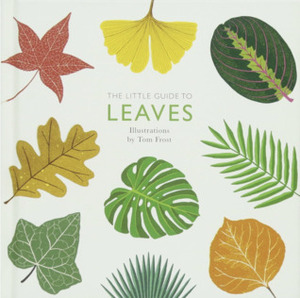 The Little Guide to Leaves by Tom Frost