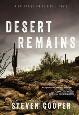 Desert Remains: A Gus Parker and Alex Mills Novel by Steven Cooper