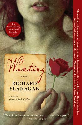 Wanting by Richard Flanagan