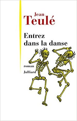 Entrez dans la danse by Jean Teulé