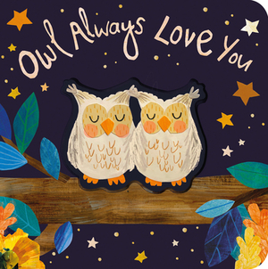 Owl Always Love You by Patricia Hegarty