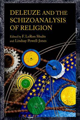 Deleuze and the Schizoanalysis of Religion by 