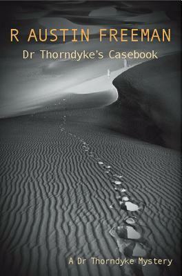 Dr Thorndyke's Casebook by R. Austin Freeman