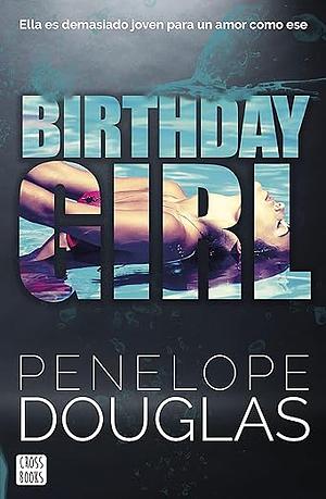 Birthday Girl by Penelope Douglas