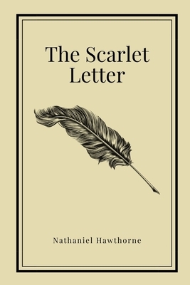 The Scarlet Letter by Nathaniel Hawthorne by Nathaniel Hawthorne