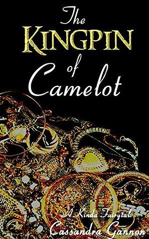 The Kingpin of Camelot by Cassandra Gannon