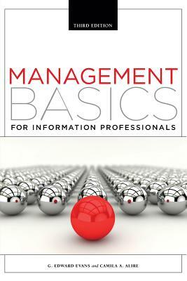 Management Basics for Information Professionals by Camila Alire, G. Edward Evans