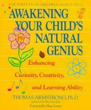 Awakening Your Child's Natural Genius by Thomas Armstrong