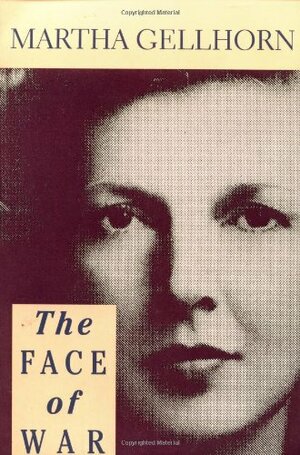 The Face of War by Martha Gellhorn