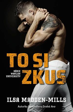 To si zkus by Ilsa Madden-Mills