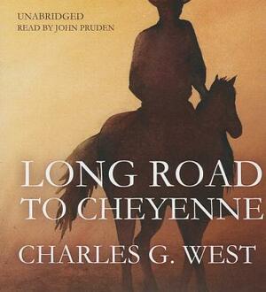 Long Road to Cheyenne by Charles G. West