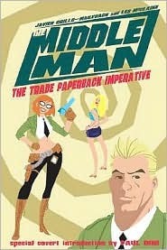The Middleman Volume 1: The Trade Paperback Imperative by Javier Grillo-Marxuach
