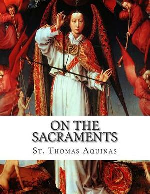 On the Sacraments by St. Thomas Aquinas