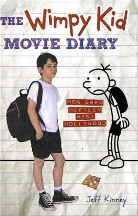 The Wimpy Kid Movie Diary: How Greg Heffley Went Hollywood by Jeff Kinney