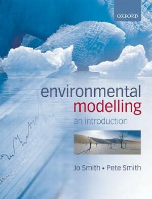 Introduction to Environmental Modelling by Pete Smith, Jo Smith