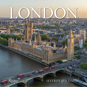 London from the air by Jeffrey Milstein