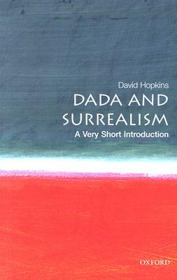 Dada and Surrealism by David Hopkins