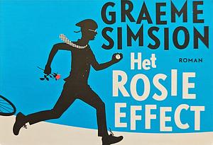 Het Rosie Effect by Graeme Simsion