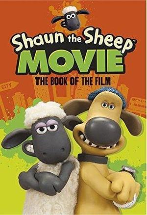 Shaun The Sheep Movie The Junior Novel by Martin Howard, Martin Howard
