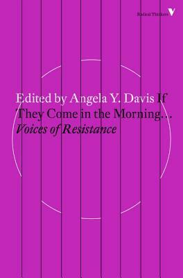 If They Come in the Morning...: Voices of Resistance by Angela Y. Davis