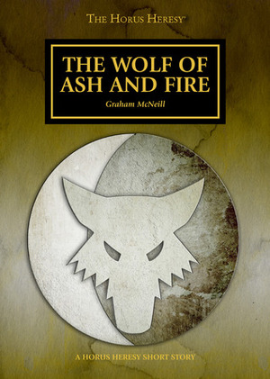 The Wolf of Ash and Fire by Graham McNeill