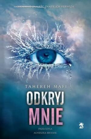 Odkryj mnie by Tahereh Mafi