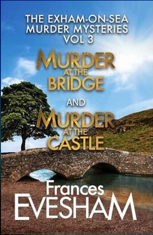 The Exham-On-Sea Murder Mysteries: Volume 3 by Frances Evesham