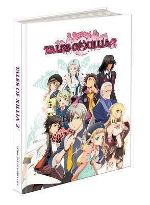 Tales of Xillia 2: Prima Official Game Guide by Howard Grossman