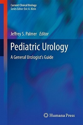 Pediatric Urology: A General Urologist's Guide by 