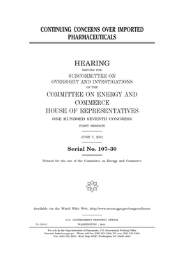 Continuing concerns over imported pharmaceuticals by United S. Congress, United States House of Representatives, Committee on Energy and Commerc (house)