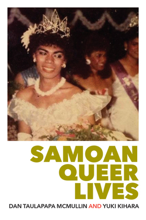 Samoan Queer Lives by Yuki Kihara, Dan Taulapapa McMullin