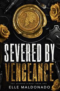 Severed by Vengeance by Elle Maldonado
