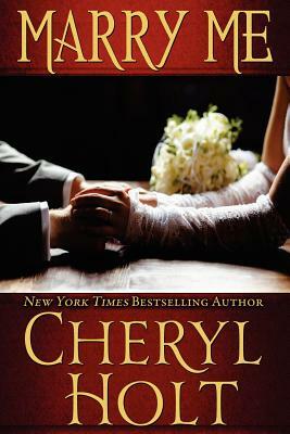 Marry Me by Cheryl Holt