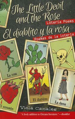 The Little Devil and the Rose / El Diablito Y La Rosa: Loteria Poems / Poemas de la Loteria by Viola Canales
