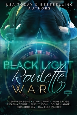 Black Light Roulette War by Renee Rose, Jennifer Bene, Sue Lyndon