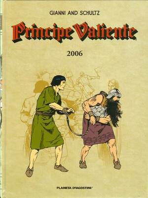 Príncipe Valiente 2006 by Mark Schultz, José Miguel Pallarés, Gary Gianni