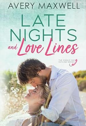 Late Nights & Love Lines  by Avery Maxwell