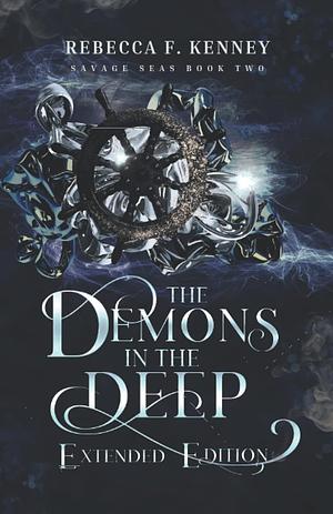 The Demons in the Deep: Extended Edition by Rebecca F. Kenney