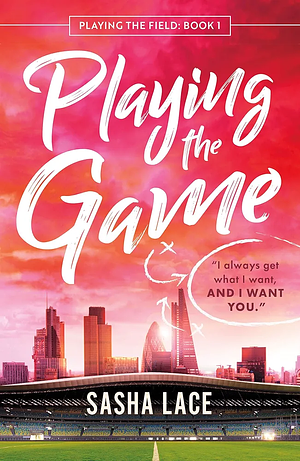 Playing the Game by Sasha Lace