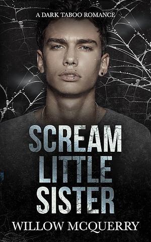Scream Little Sister by Willow McQuerry