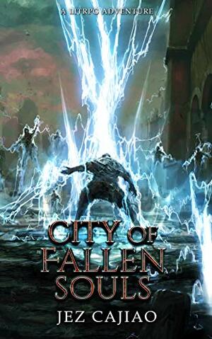 City of Fallen Souls by Jez Cajiao