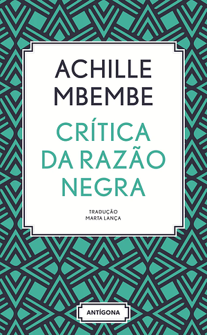 Crítica da Razão Negra by Achille Mbembe