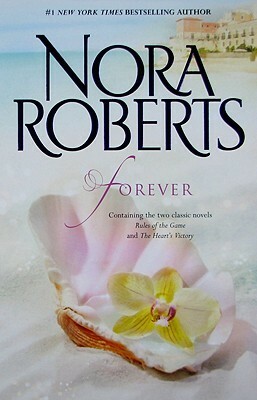 Forever: Rules of the Game / The Heart's Victory by Nora Roberts