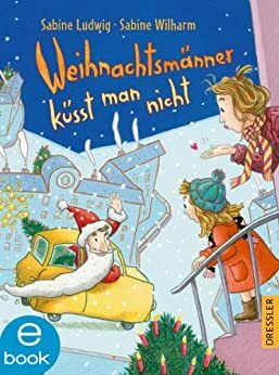 Weihnachtsmänner küsst man nicht by Sabine Ludwig