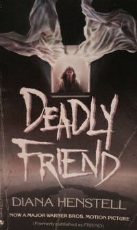 DEADLY FRIEND by Diana Henstell